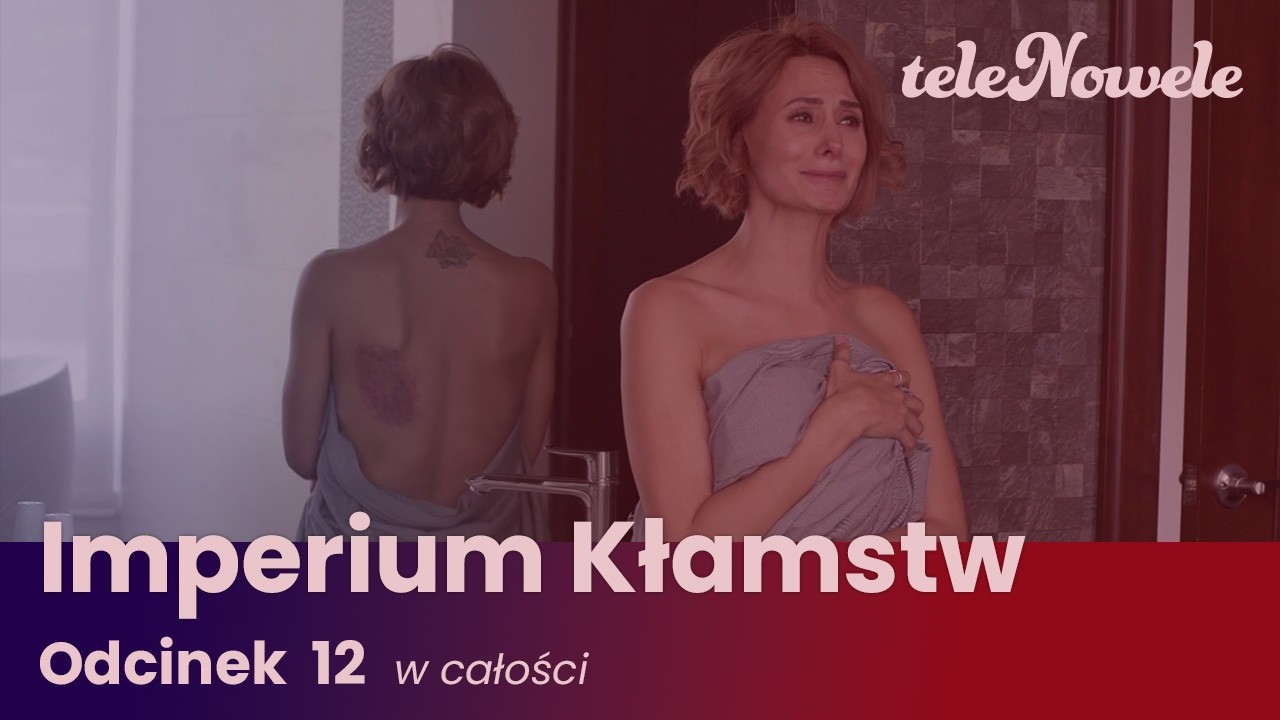 Imperium Kłamstw | Odcinek 12 | Cały odcinek