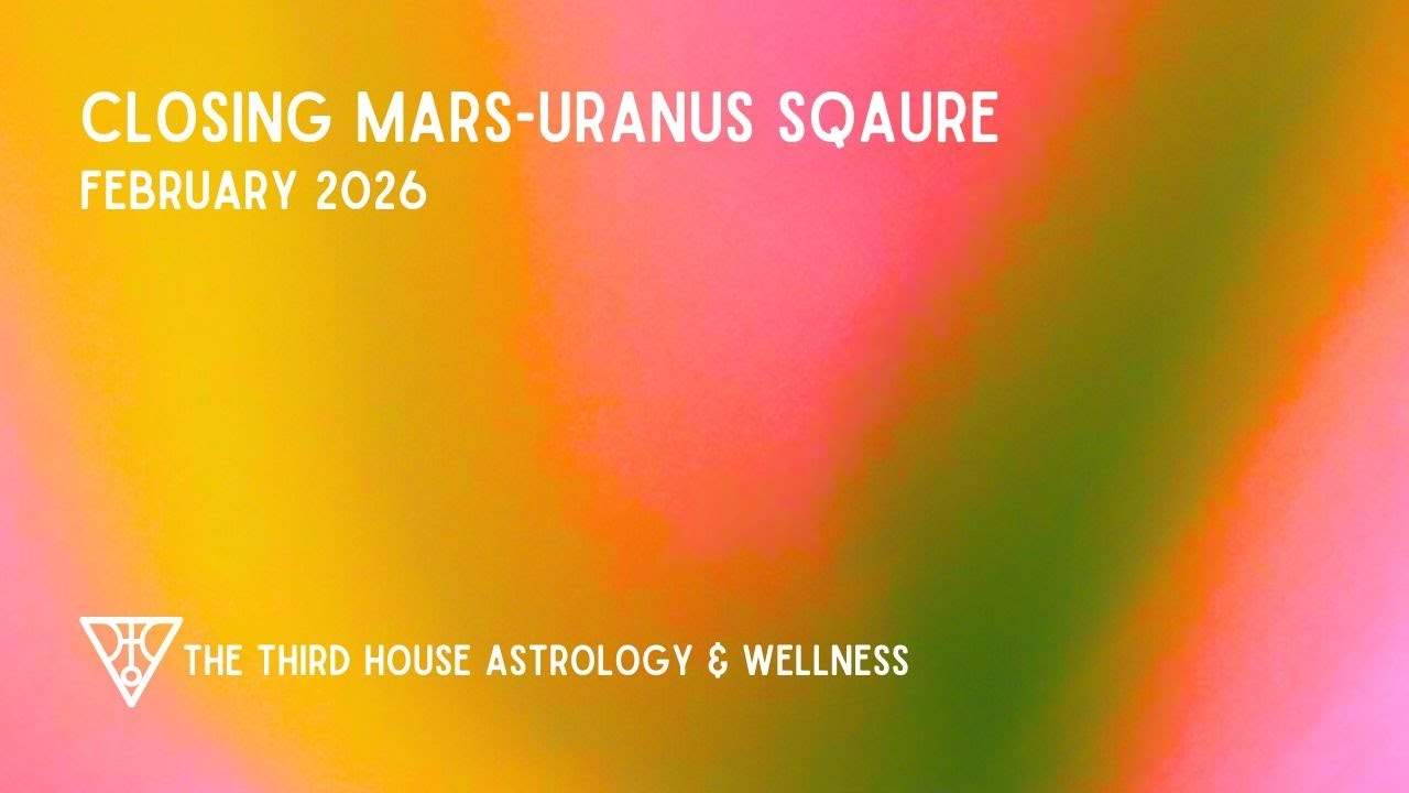 Closing Mars Uranus Square February 2026