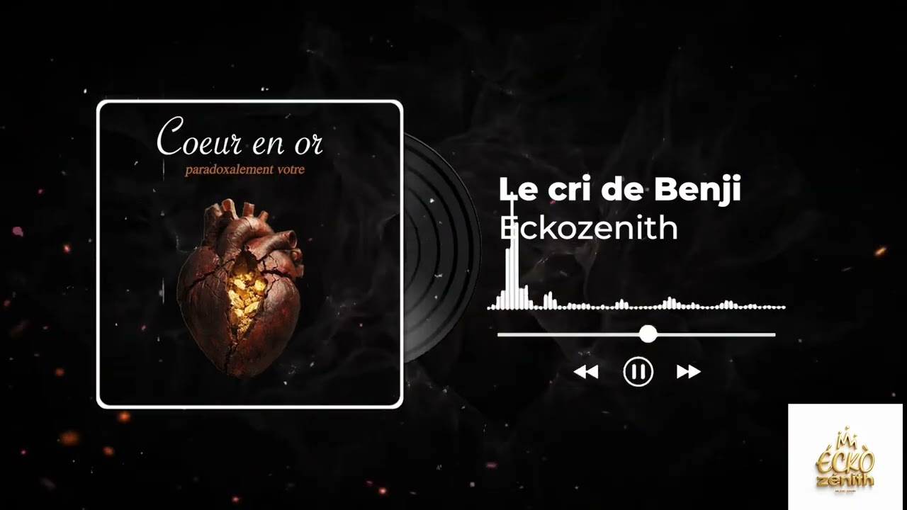 EckoZénith - Le cri de Benji (Album Coeur en Or)