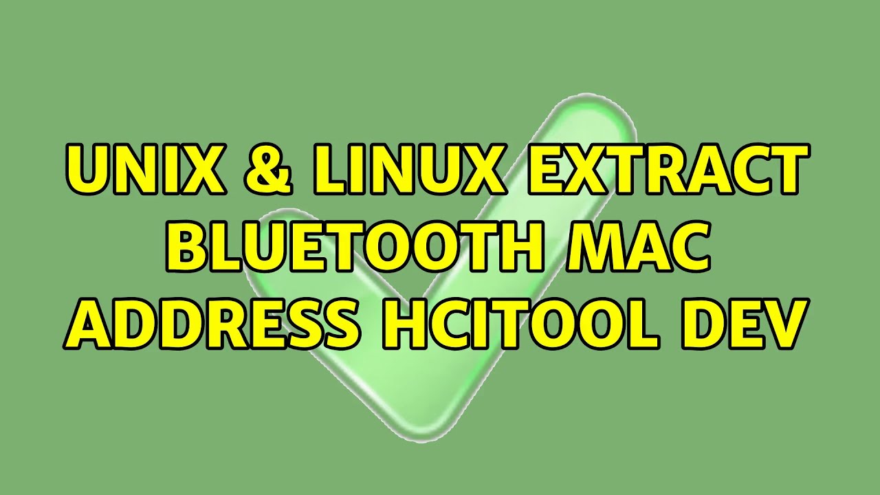 Unix & Linux: Extract Bluetooth MAC Address: hcitool dev (4 Solutions!!)