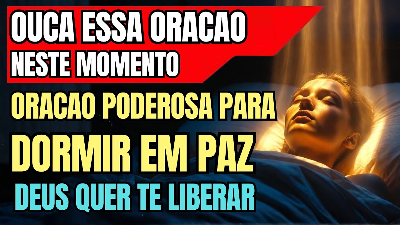 OUÇA ESTA ORAÇÃO PODEROSA ANTES DE DORMIR e Veja o Que Acontece!