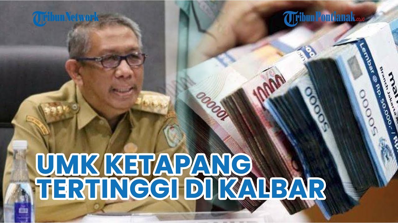 UMK Ketapang 2023 Tertinggi di Kalbar, Berapa Kenaikannya ?