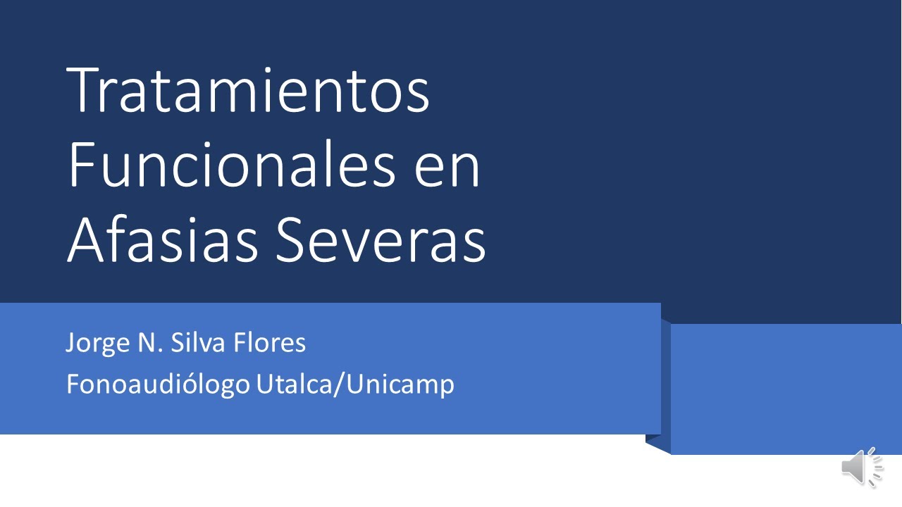 Enfoque de Tratamientos Funcionales en Afasias Severas