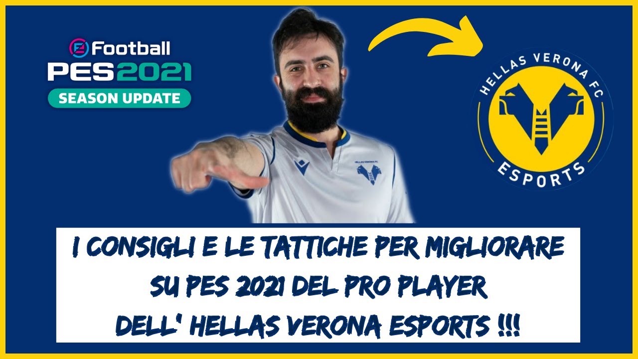 PES 2021 - TATTICHE E CONSIGLI DEL PRO PLAYER DELL' HELLAS VERONA ESPORTS con ALONSOGRAYFOX