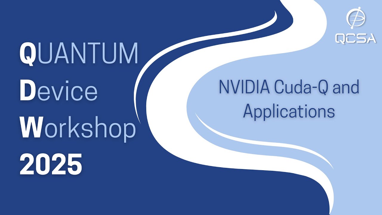 QDW Day 4: NVIDIA Cuda-Q and Applications