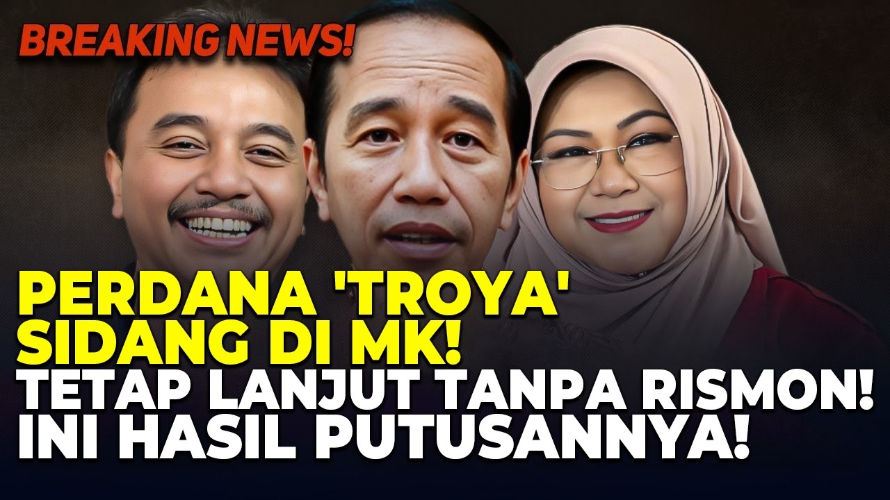 🔴LIVE! BREAKING NEWS! PERDANA 'TROYA' SIDANG DI MK! TETAP LANJUT TANPA RISMON! INI HASIL PUTUSANNYA!