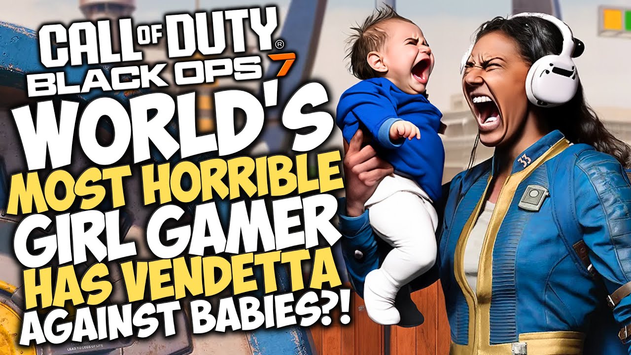 WORLD'S MOST HORRIBLE GIRL GAMER has a VENDETTA against BABIES?!