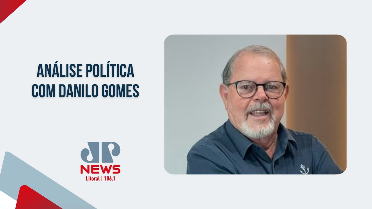 Analise Politica com Danilo Gomes