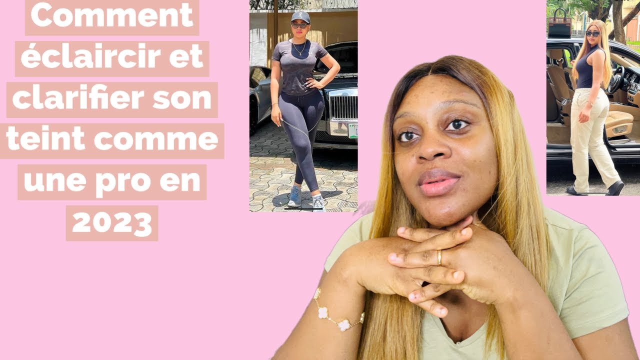 Comment &eacute;claircir son teint comme une pro en 2023