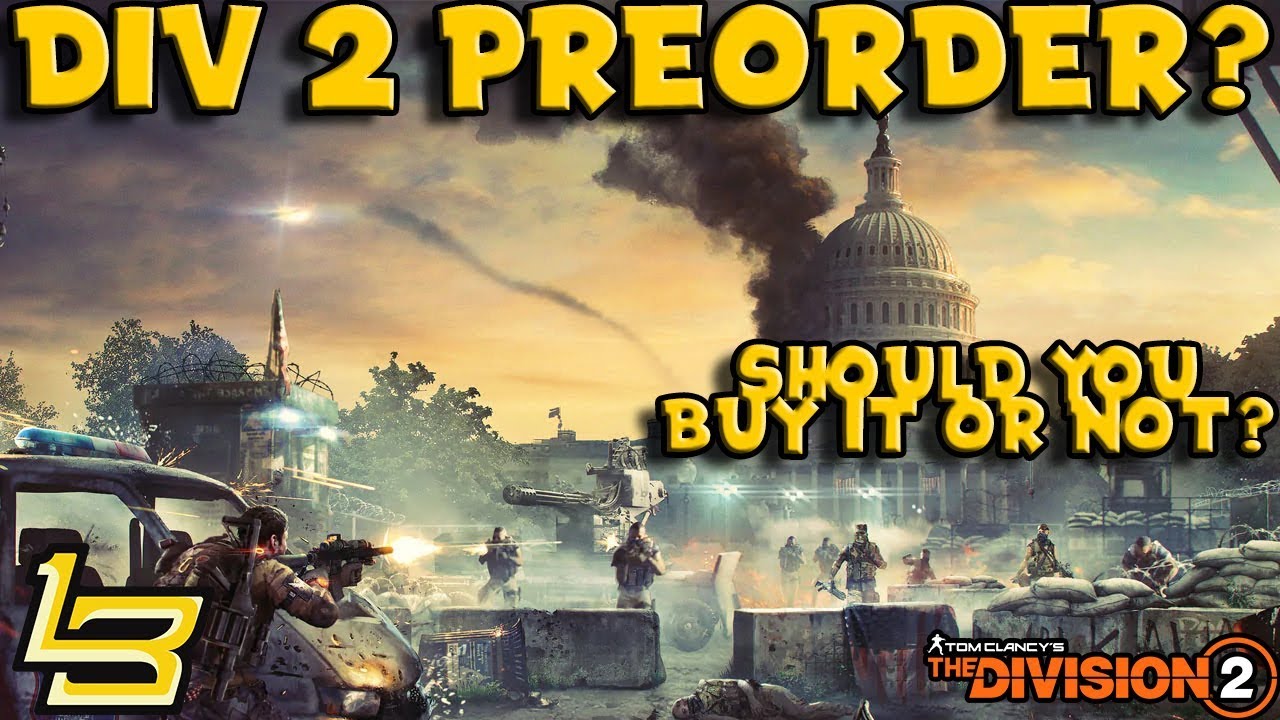 The Division 2 Worth Preordering?