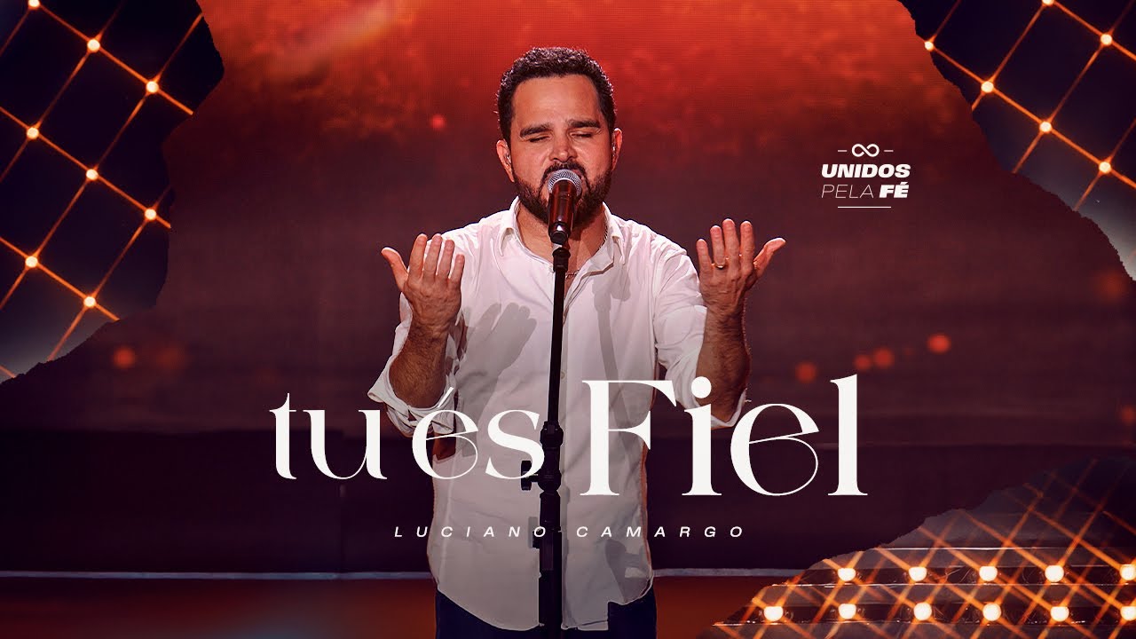 Luciano Camargo - Tu És Fiel | UNIDOS PELA FÉ Ao Vivo [Vídeo Oficial]