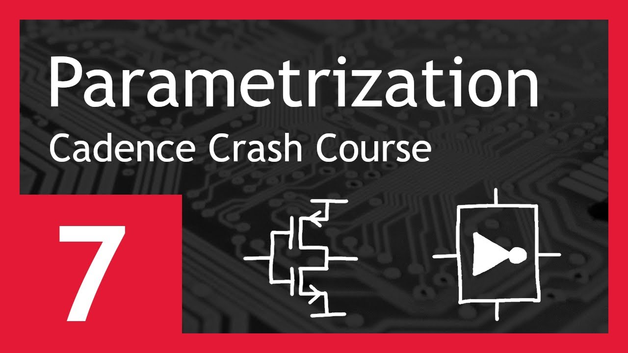 Parametrization - Cadence Crash Course #7