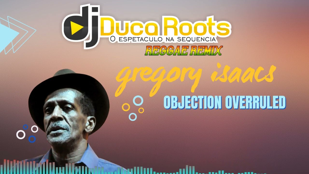 Gregory Isaacs - Objection Overruled Reggae Remix 2022