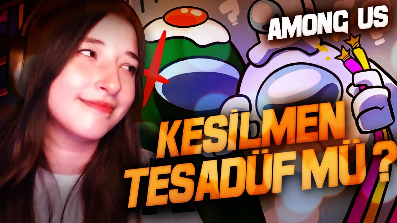 KESİLMEN TESADÜF MÜ? | AMONG US