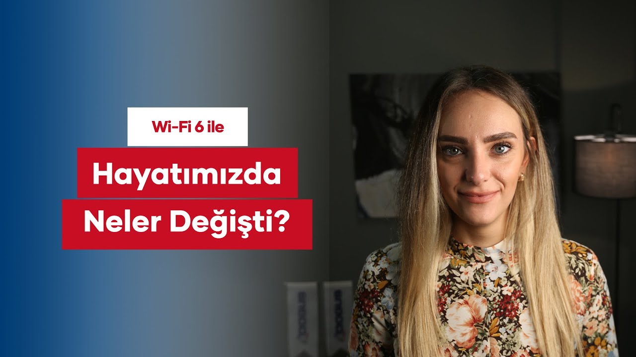 Wi-Fi 6 ile Hayatımızda Neler Değişti?