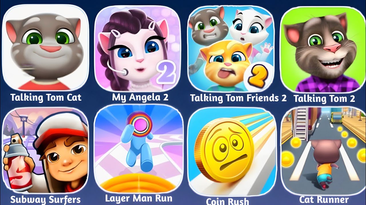 Talking Tom Cat, My Anglea 2, Talking Tom Friends 2, Talking Tom 2, Subway Surfers 