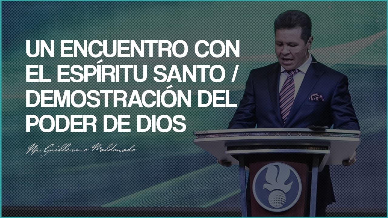 Un encuentro con el Espíritu Santo / Demostración del poder de Dios - AP. Guillermo Maldonado