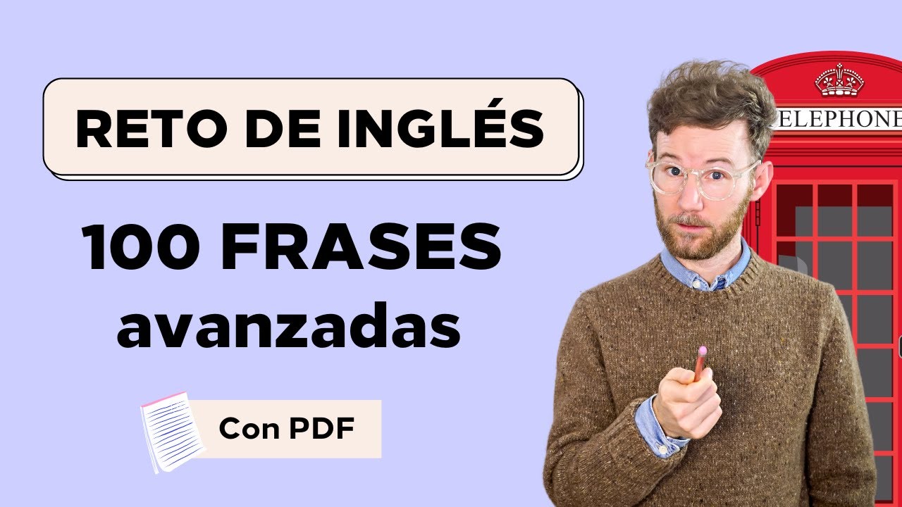 💪 RETO de 100 frases en inglés avanzado (para parecer bilingüe)