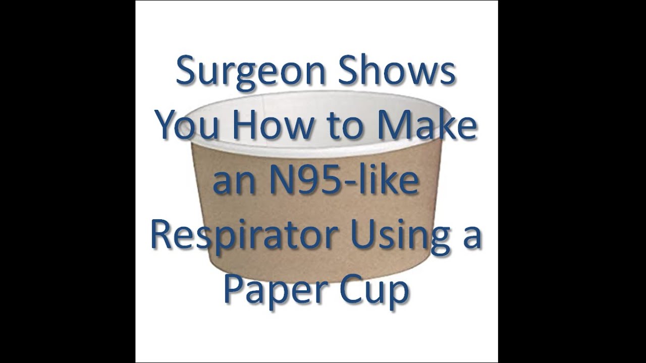 DIY: Use Paper Cup to Make High Performance N95-like Respirator