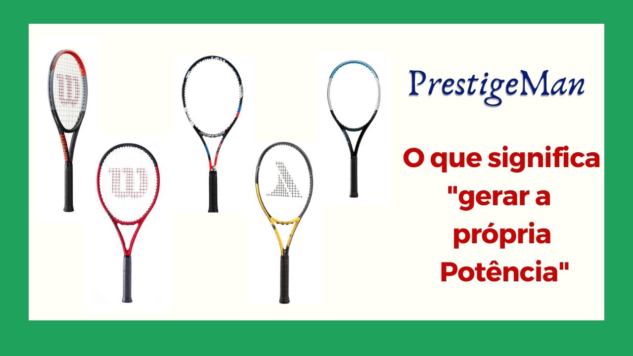 Raquetes para quem gera a própria potência