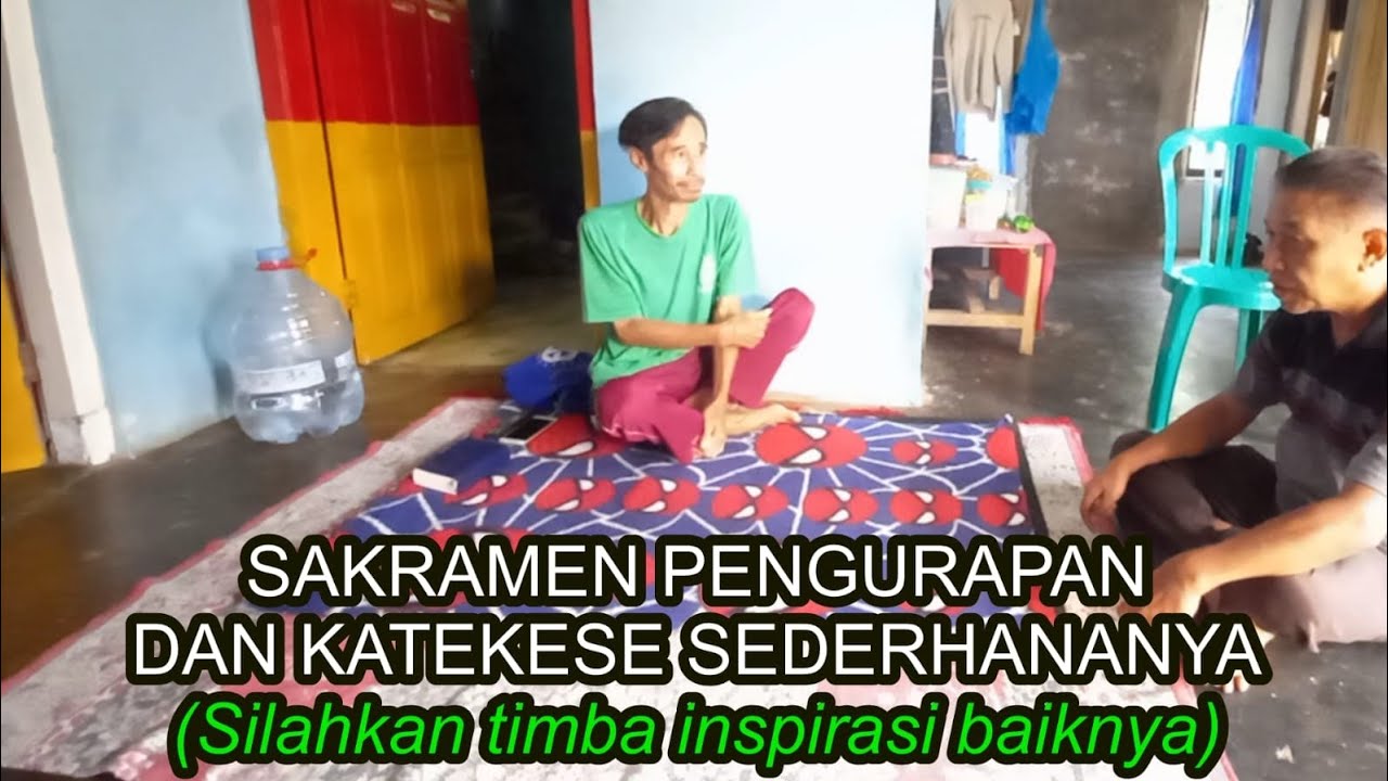 SAKRAMEN PENGUAPAN DAN KATEKESE SEDERHANANYA 