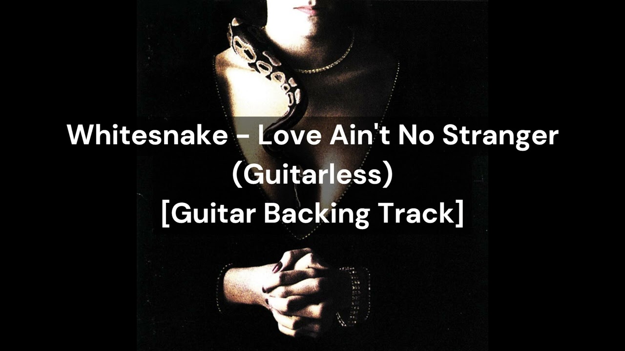 Whitesnake - Love Ain't No Stranger (Guitarless) [Guitar Backing Track]