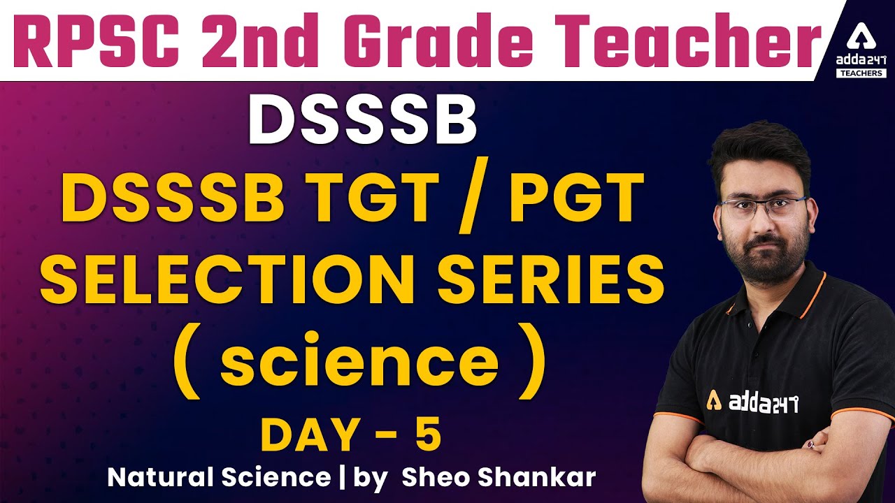 RPSC 2nd Grade/DSSSB TGT/PGT 2022 | Natural Science | Selection Series #5 | By SHEO Shankar