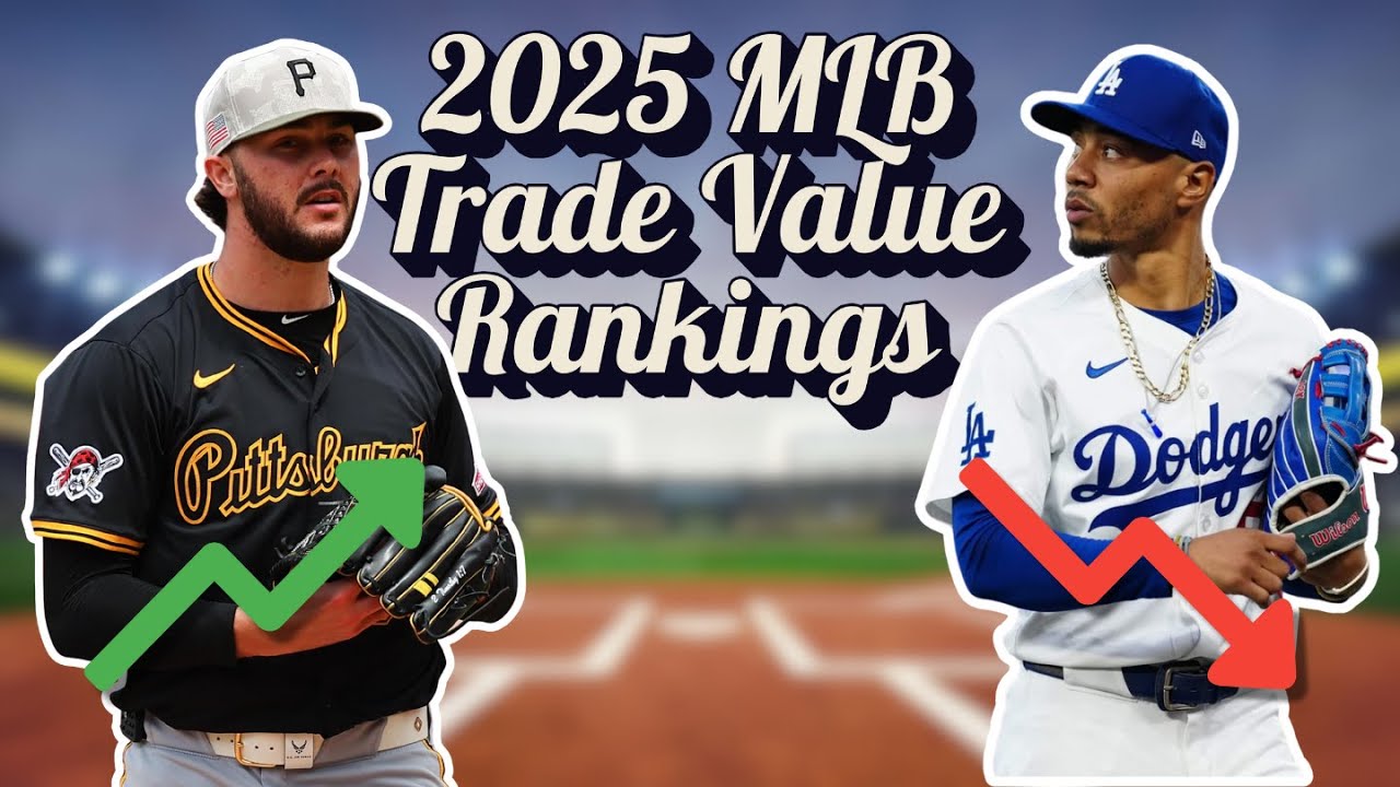 2025 MLB Trade Value Rankings