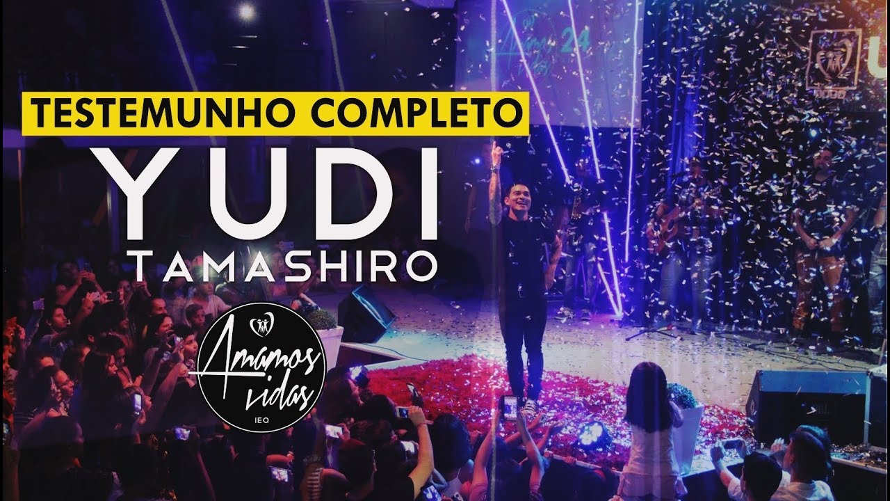 Testemunho Completo Yudi Tamashiro | Amamos Vidas