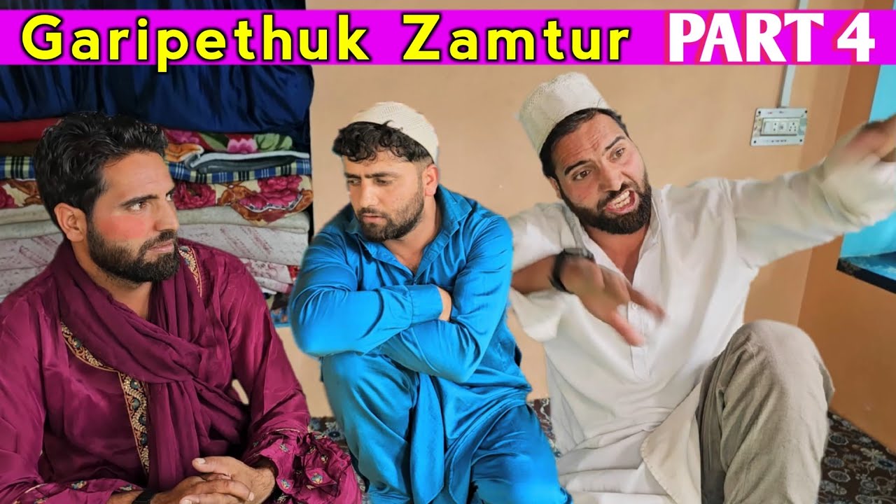 Garipethuk Zamtur | Part 4 | Kashmiri Drama