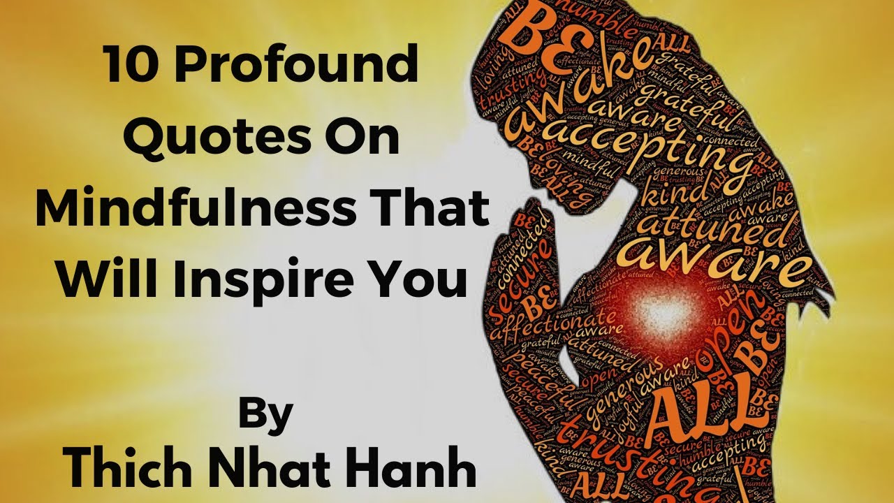 10 Profound Quotes on Mindfulness That Will Inspire You. | By Thich Nhat Hanh