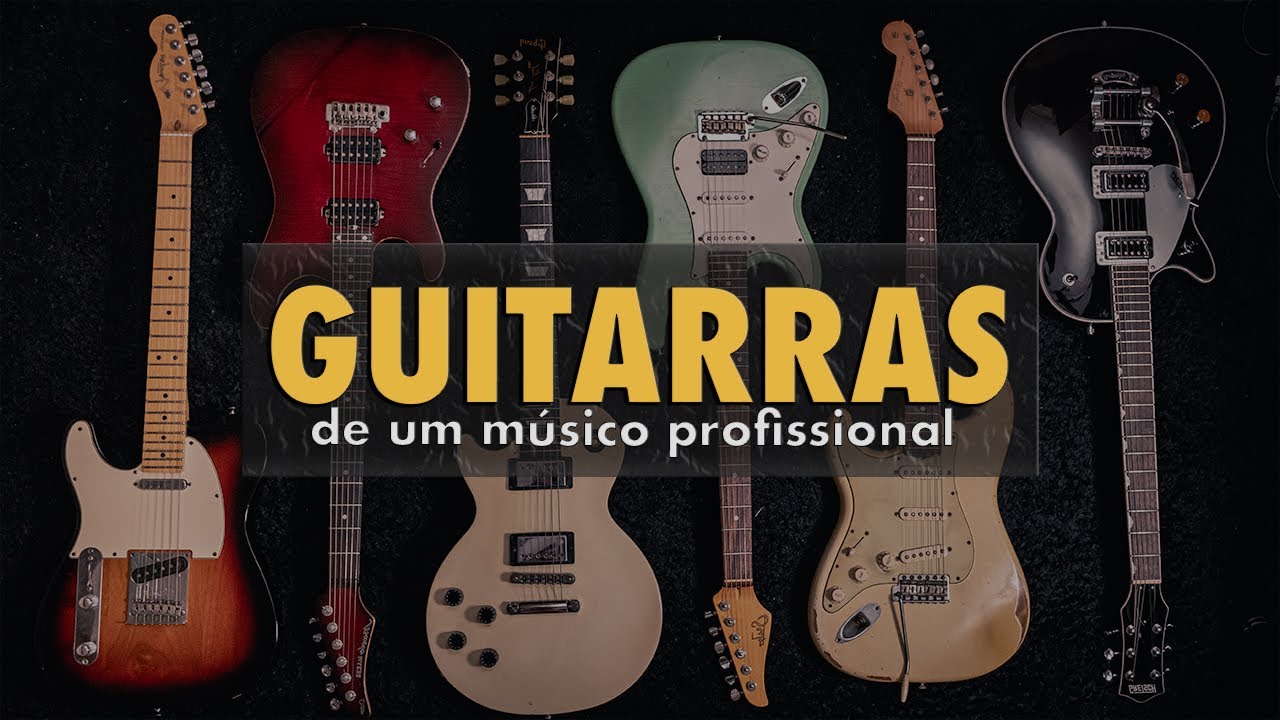 GUITARRAS QUE UM M&Uacute;SICO PROFISSIONAL PRECISA TER.