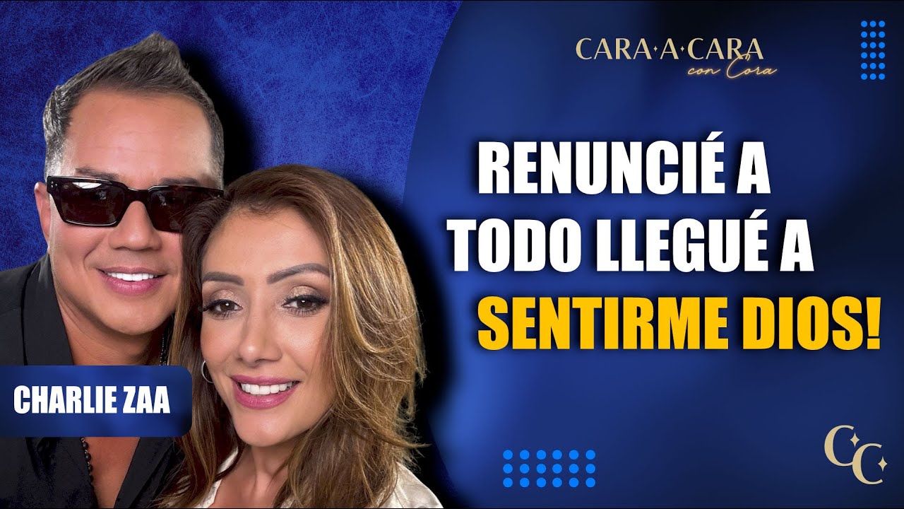 Charlie Zaa - Renuncié a todo, llegué a sentirme Dios - Cara a cara con Cora episodio 90