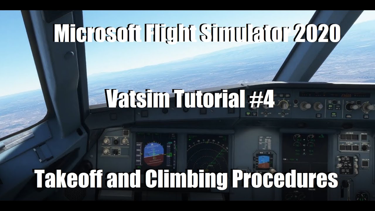 Flight Simulator 2020 - Vatsim Tutorial #4 - Takeoff and Climb Procedures