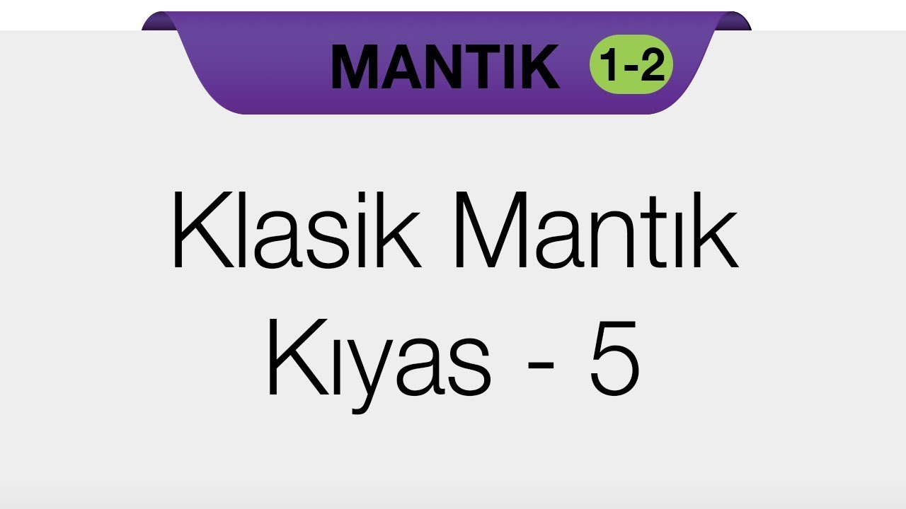 Klasik Mantık - Kıyas 5