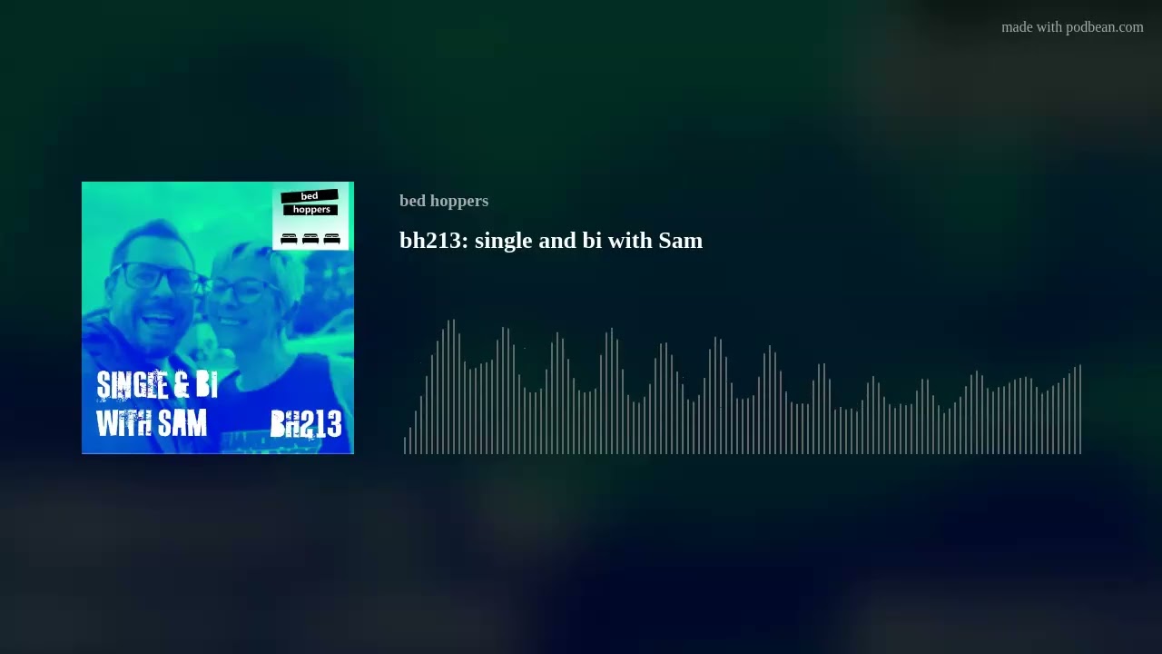 bh213: single and bi with Sam