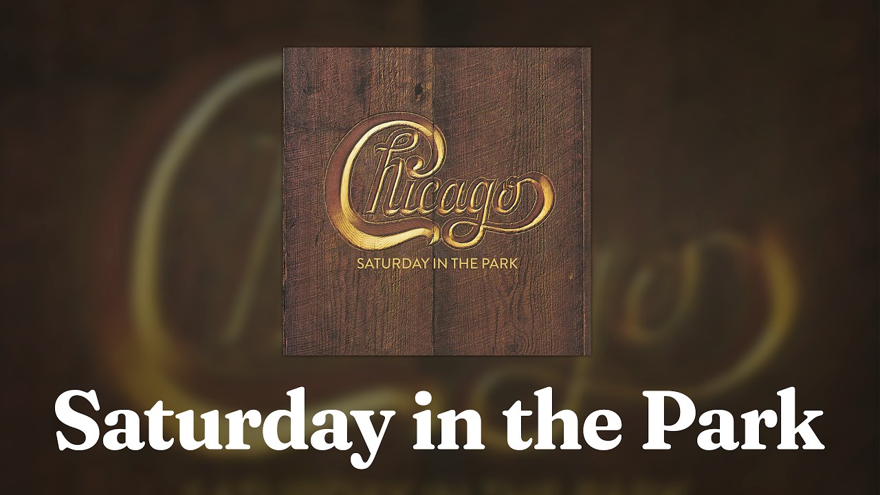 Chicago - Saturday in the Park (Official Audio)