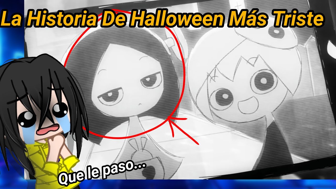 LA HISTORIA DE HALLOWEEN MAS TRISTE  😭