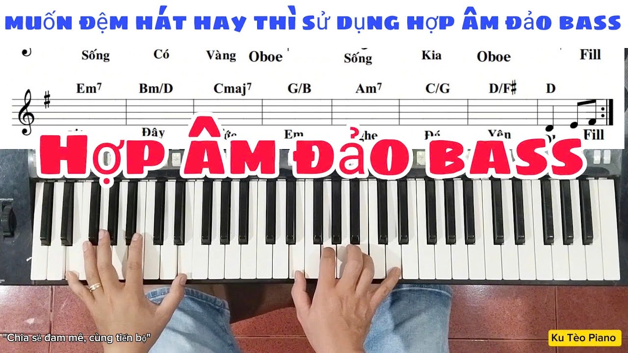 Hướng dẫn sử dụng HỢP ÂM ĐẢO BASS giúp đệm hát hay hơn | Ku Tèo Piano.