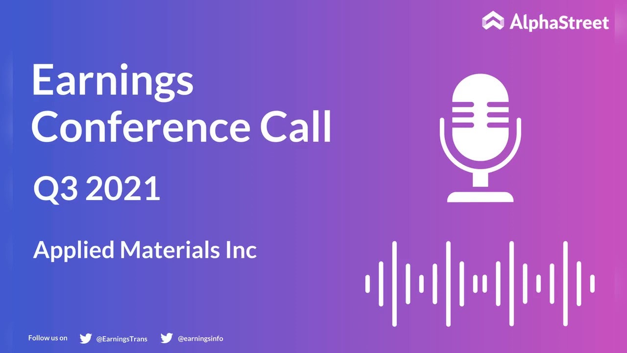 AMAT Stock | Applied Materials Inc Q3 2021 Earnings Call