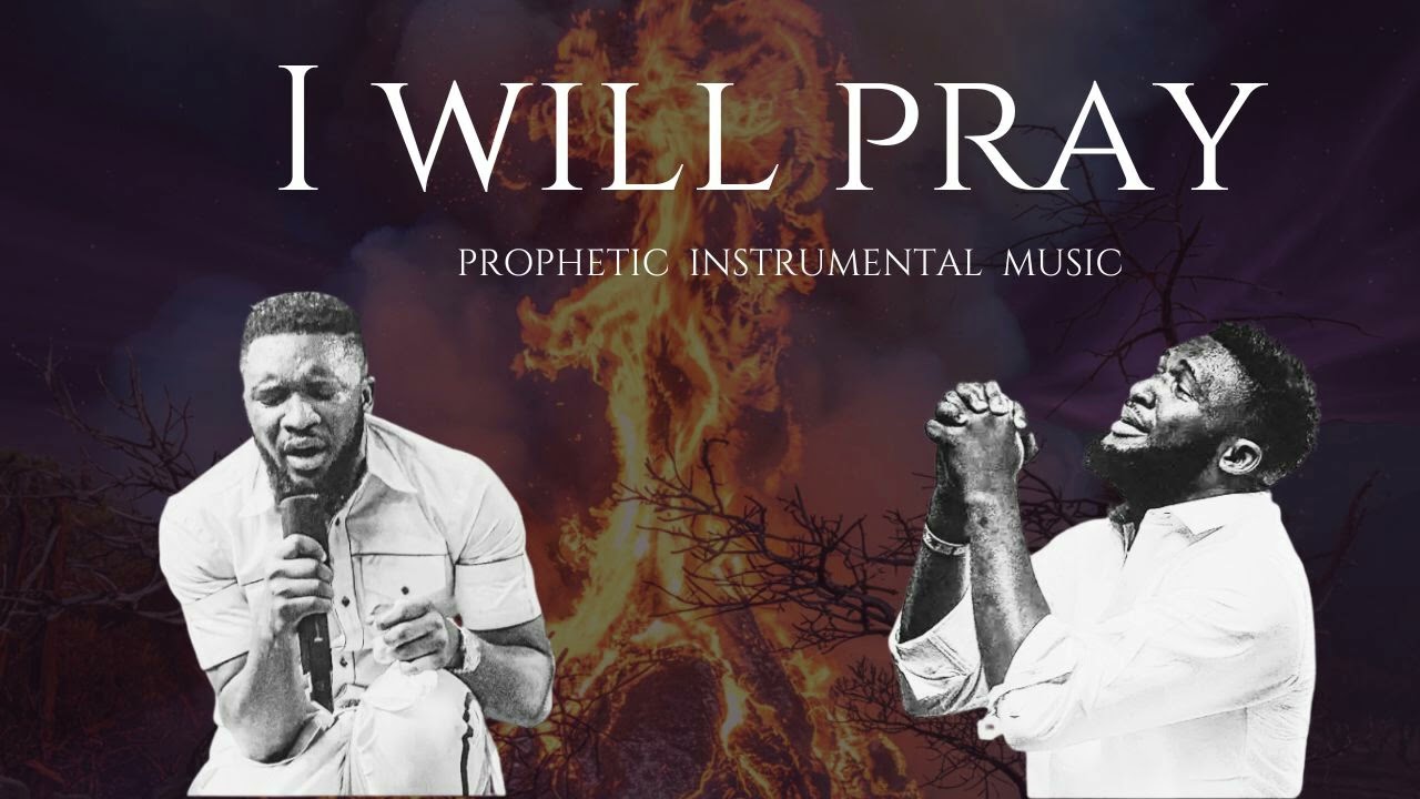 I WILL PRAY || EBUKA SONGS || PRAYER MUSIC || PROPHETIC WARFARE INSTRUMENTAL MUSIC