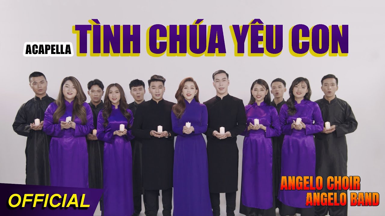 TÌNH CHÚA YÊU CON | ANGELO CHOIR & ANGELO BAND | ACAPELLA [OFFICIAL MV]