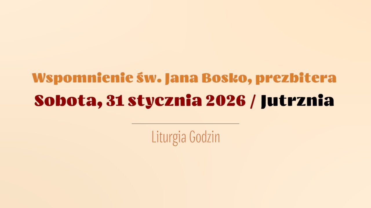 #Jutrznia | 31 stycznia 2026 | Św. Jana Bosko