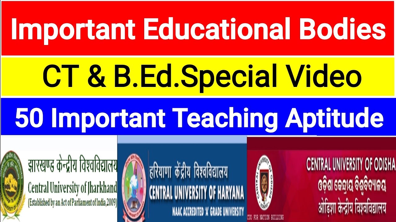 50 Important Educational Bodies for CT & BEd Entrance Examination!!For Central & State Universities