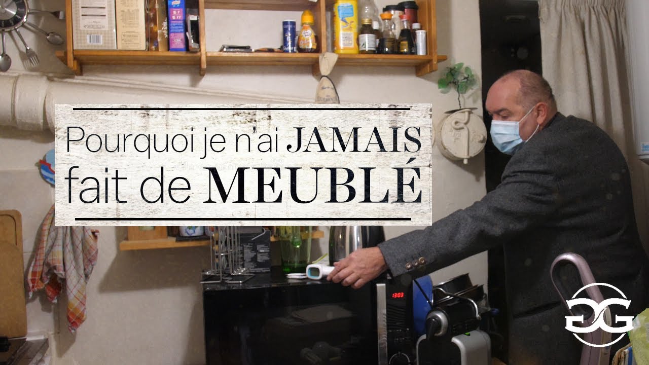 Pourquoi je n'ai JAMAIS FAIT DE LOCATION MEUBL&Eacute;E ??