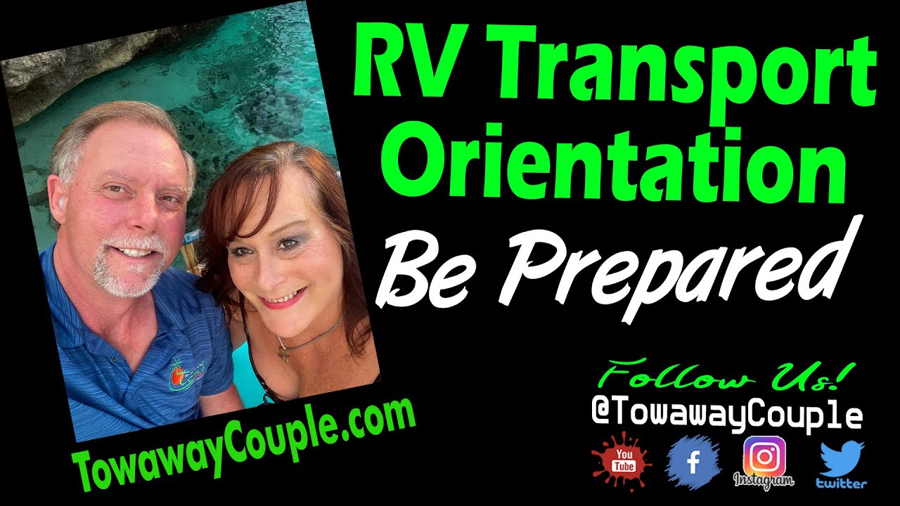 RV Transport Orientation   Be Prepared