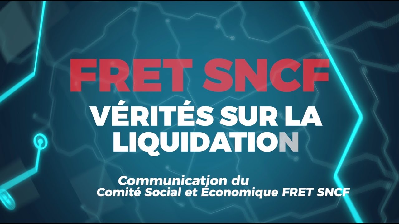 FRET SNCF Vérités sur la liquidation