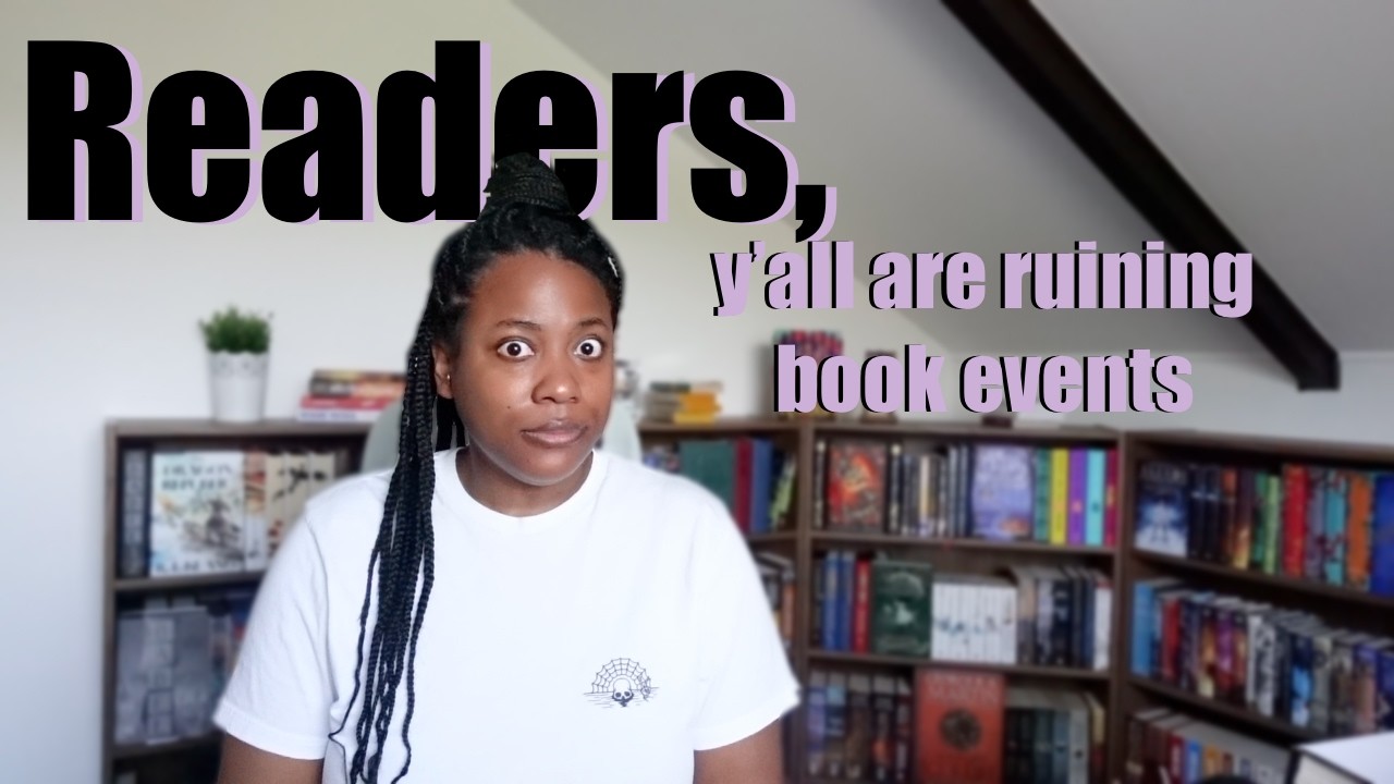 READERS, Y'ALL ARE RUINING BOOK EVENTS!