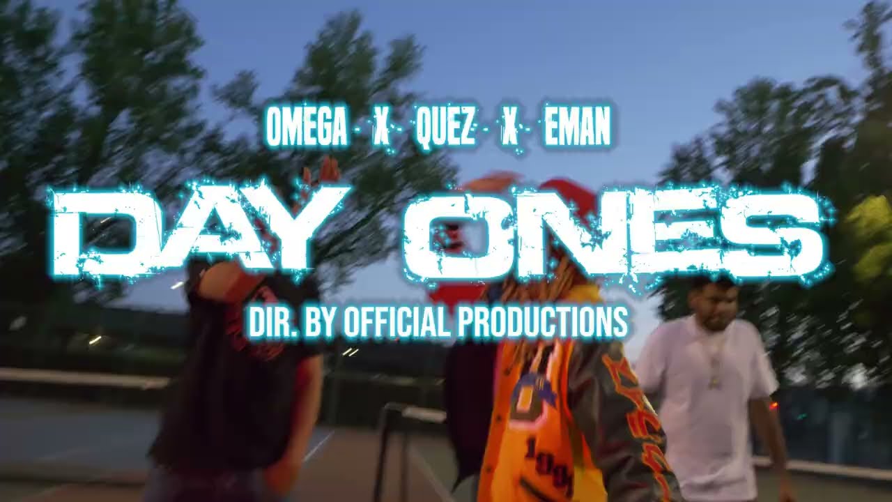 DAY ONES (OFFICIAL VIDEO) feat QUEZ X EMAN DIR BY OFFICIAL PRODUCTIONS