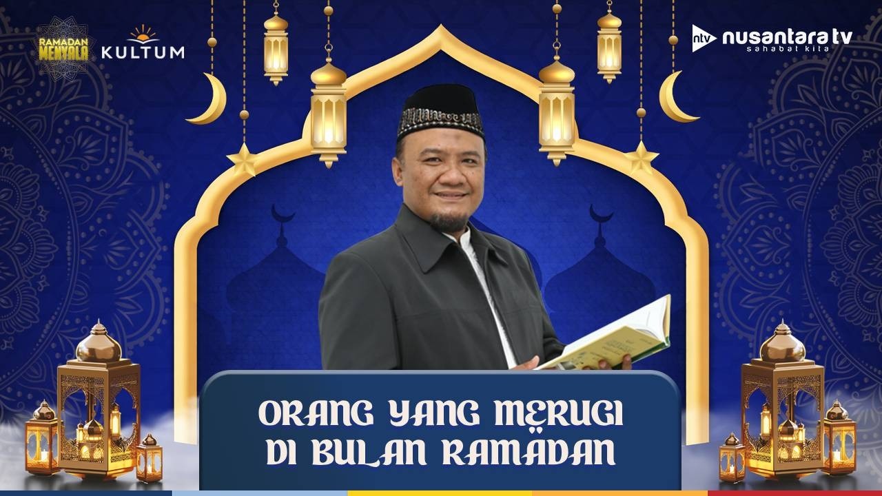 [LIVE] Orang yang Merugi di Bulan Ramadan | KULTUM
